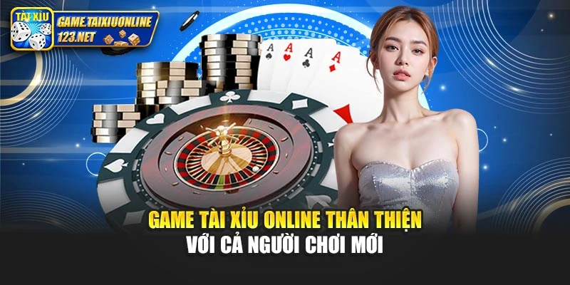 Game Tài Xỉu Online thân thiện với cả người chơi mới