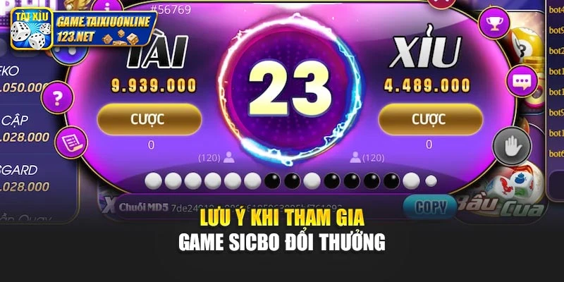 Lưu ý khi tham gia game sicbo đổi thưởng