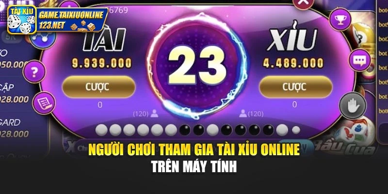 Người chơi tham gia tài xỉu online trên máy tính