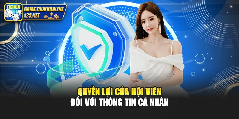 Quyền lợi của hội viên đối với thông tin cá nhân