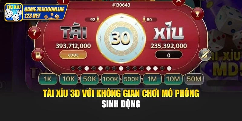 Tài xỉu 3D với không gian chơi mô phỏng sinh động