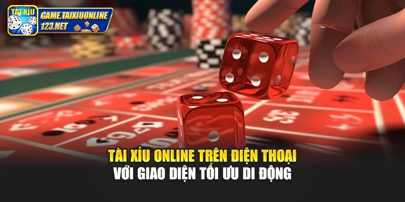 Tài xỉu online trên điện thoại với giao diện tối ưu di động